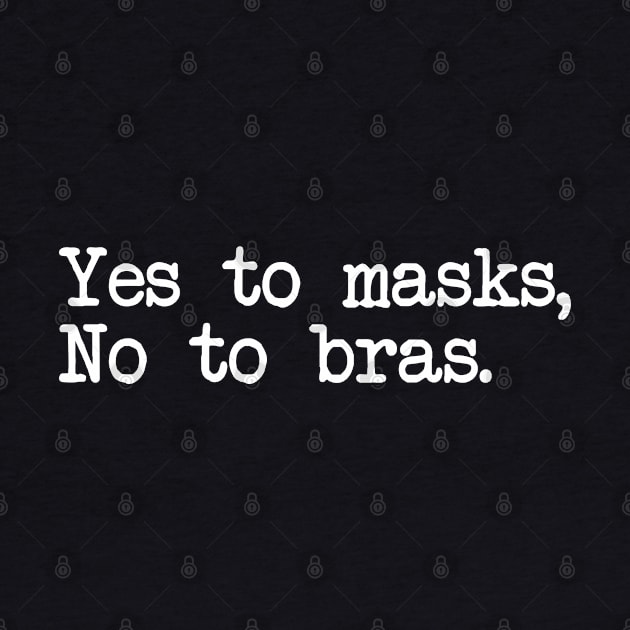 YES TO MASKS, NO TO BRAS. by Bombastik